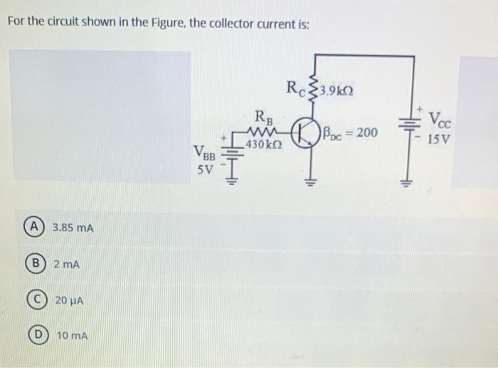 For The Circuit Shown In The Figure The Collector Current Is Rc 33 9k02 Re W 430k 2 Boc 200 Voc 15v Vbb 5v A 3 85 1