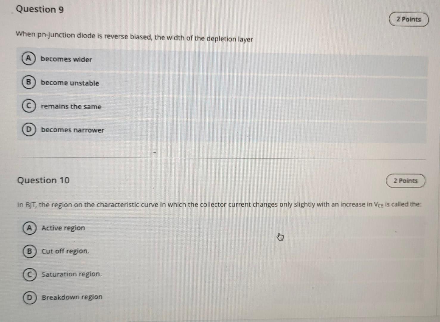 Question 9 2 Points When Pn Junction Diode Is Reverse Biased The Width Of The Depletion Layer Becomes Wider B Become Un 1