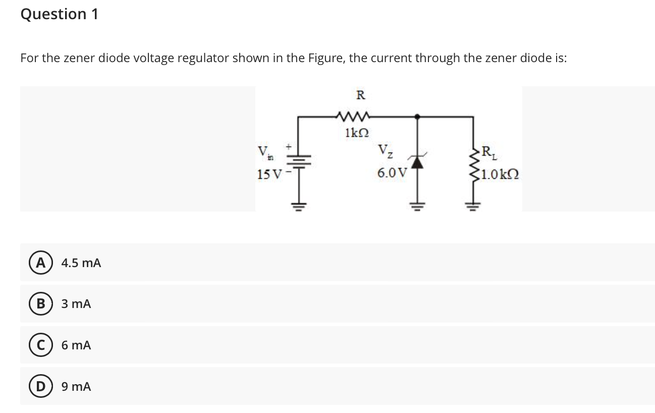 Question 1 For The Zener Diode Voltage Regulator Shown In The Figure The Current Through The Zener Diode Is R Vin 15v 1