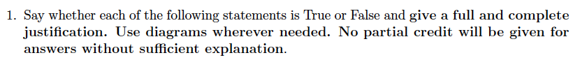 1 Say Whether Each Of The Following Statements Is True Or False And Give A Full And Complete Justification Use Diagram 1