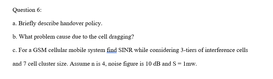 Question 6 A Briefly Describe Handover Policy B What Problem Cause Due To The Cell Dragging C For A Gsm Cellular M 1