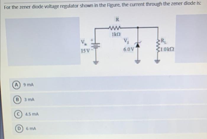 For The Zener Diode Voltage Regulator Shown In The Figure The Current Through The Zener Diode Is R Ww Iko V2 60v V 15v 1