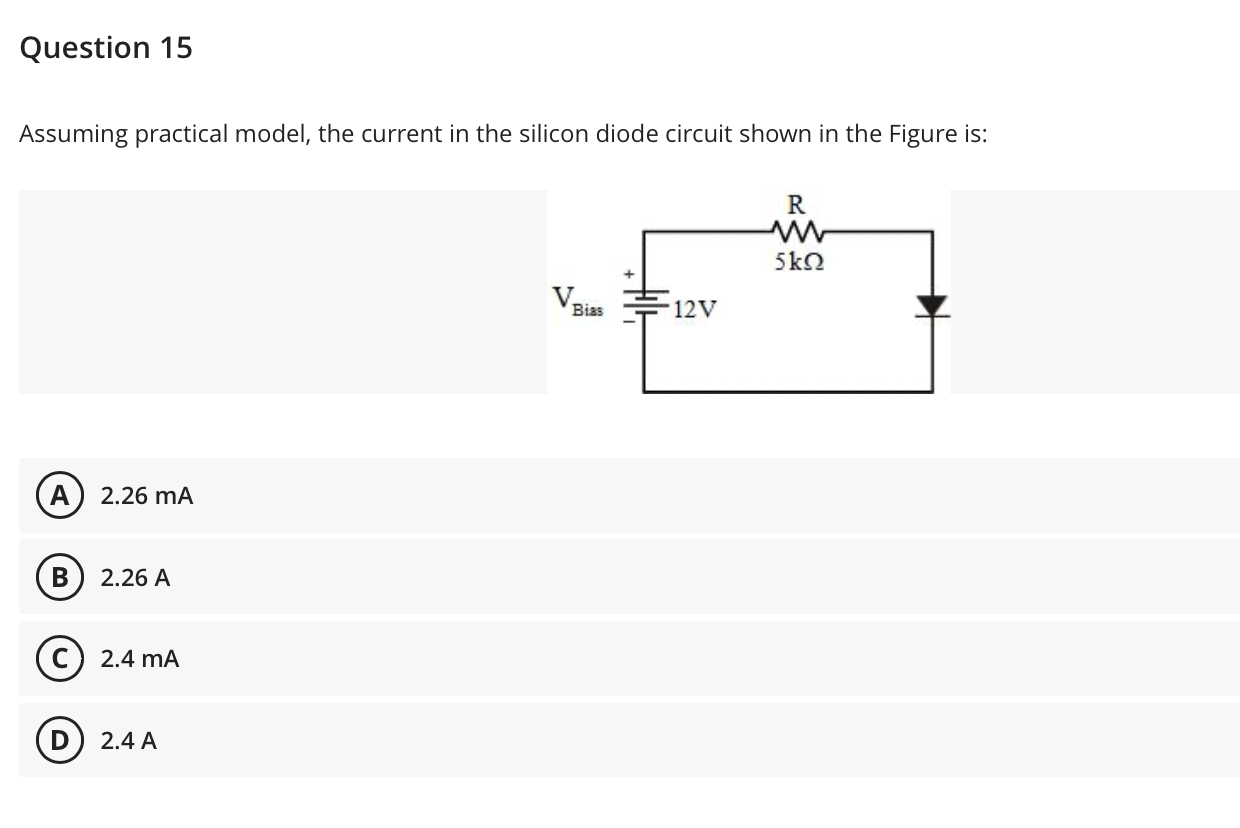 Question 15 Assuming Practical Model The Current In The Silicon Diode Circuit Shown In The Figure Is R 5k2 Vo Bias 12v 1