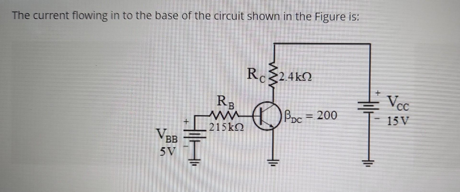 The Current Flowing In To The Base Of The Circuit Shown In The Figure Is Rc32 4k02 Rg W 215kg Bpc 200 V Cc 15 V Si 1