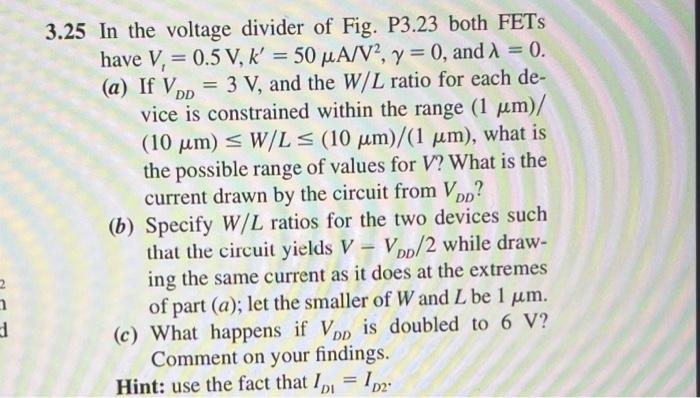 Dd 3 25 In The Voltage Divider Of Fig P3 23 Both Fets Have V 0 5 V K 50 Ma V Y 0 And 0 A If Vpp 3 1