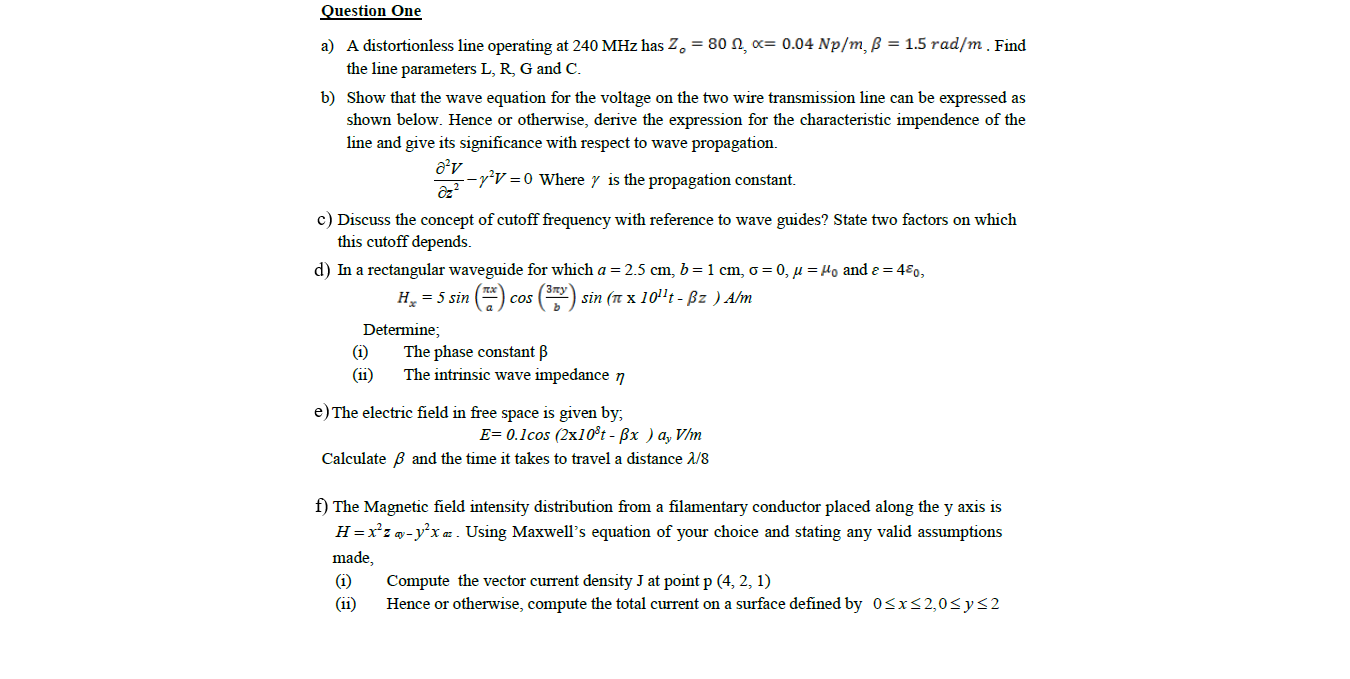 Question One A A Distortionless Line Operating At 240 Mhz Has 2 801 0 04 Np M B 1 5 Rad M Find The Line Para 1