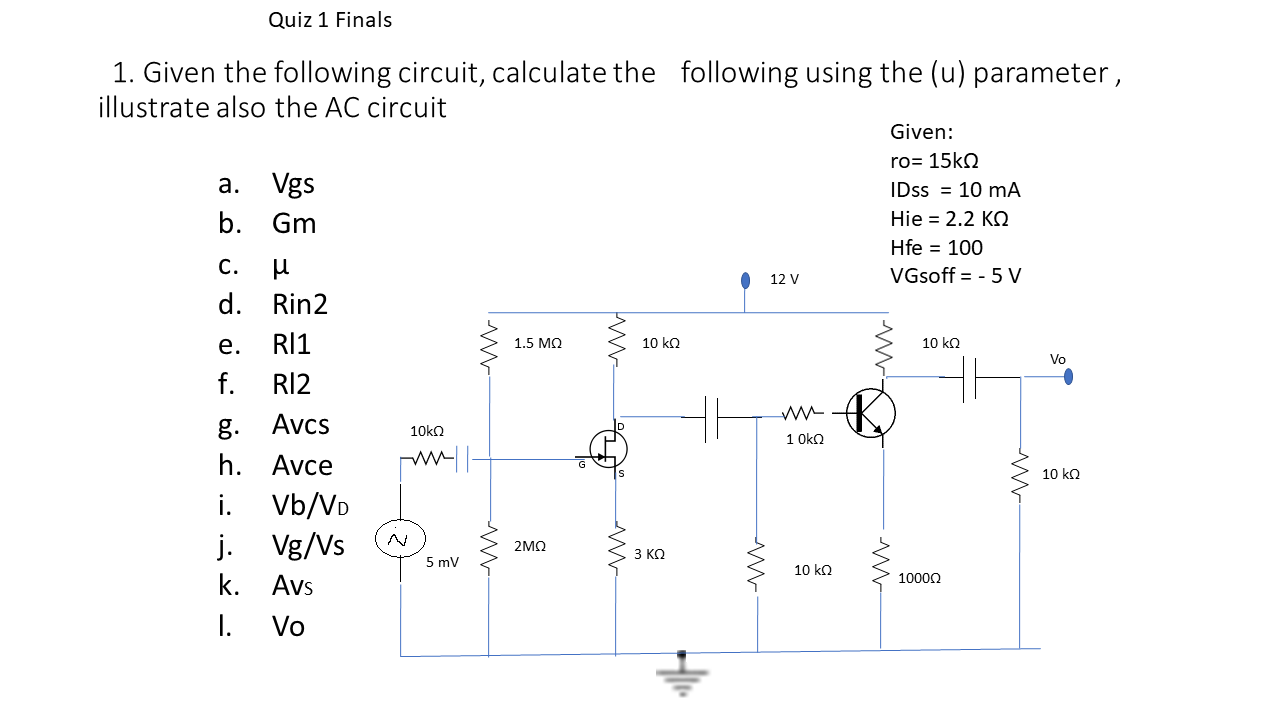 Quiz 1 Finals 1 Given The Following Circuit Calculate The Following Using The U Parameter Illustrate Also The Ac Ci 1