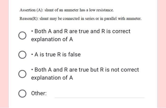 Assertion A Shunt Of An Ammeter Has A Low Resistance Reason R Shunt May Be Connected In Series Or In Parallel With 1
