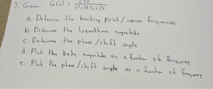 3 Given G S 52 50 5 25 A Determine The Breaking Point Corner Frequencies B Determine The Loganthmic Magnitude 1
