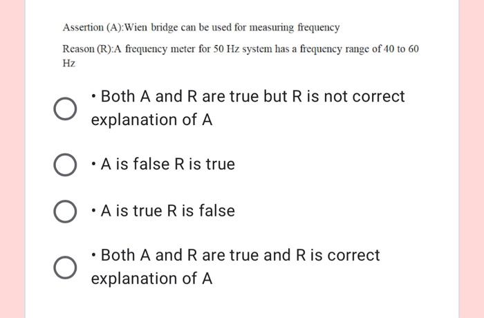 Assertion A Wien Bridge Can Be Used For Measuring Frequency Reason R A Frequency Meter For 50 Hz System Has A Freque 1