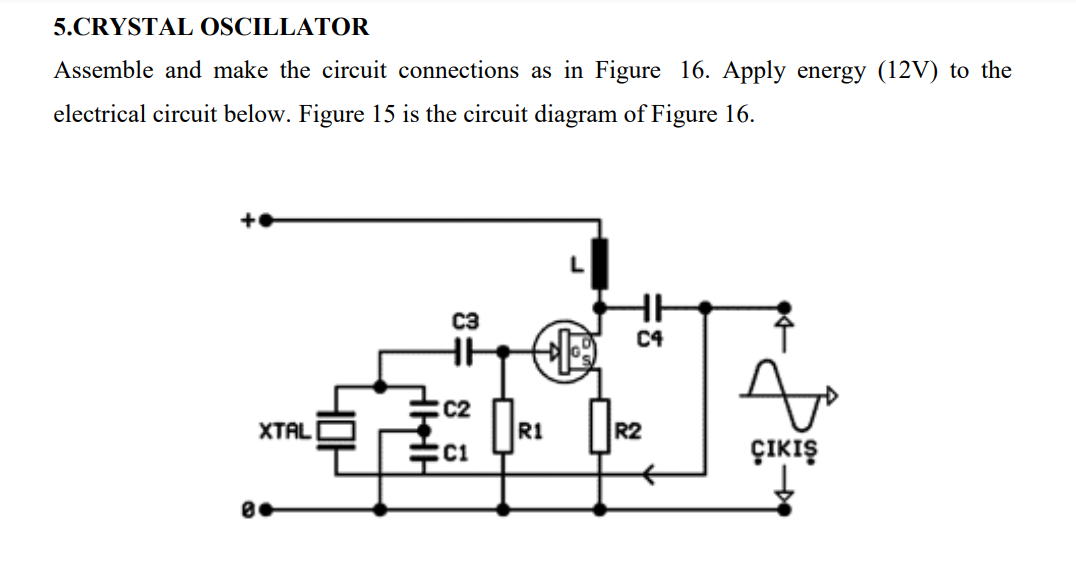 5 Crystal Oscillator Assemble And Make The Circuit Connections As In Figure 16 Apply Energy 12v To The Electrical Cir 1