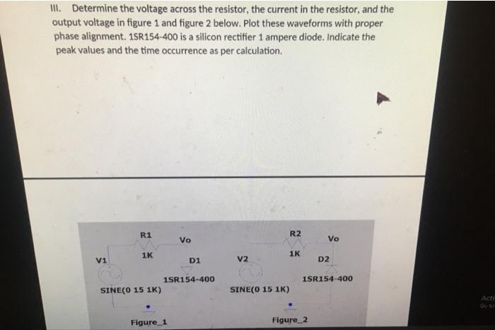 Iii Determine The Voltage Across The Resistor The Current In The Resistor And The Output Voltage In Figure 1 And Figu 1
