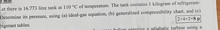 Let There Is 16 773 Litre Tank At 110 C Of Temperature The Tank Contains 1 Kilogram Of Refrigerant Determine Its Pres 1
