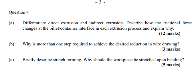 3 Question 4 A B Differentiate Direct Extrusion And Indirect Extrusion Describe How The Frictional Force Changes 1