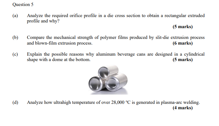 Question 5 A B Analyze The Required Orifice Profile In A Die Cross Section To Obtain A Rectangular Extruded Profile 1