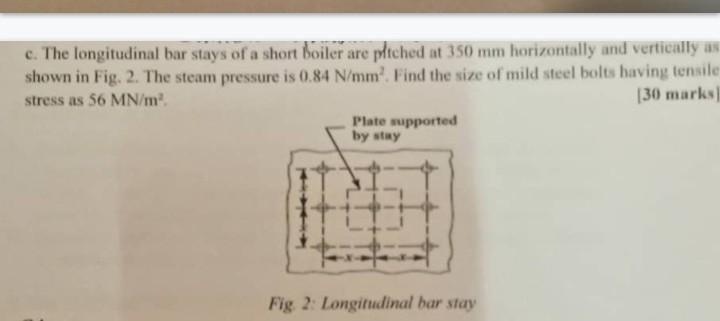 C The Longitudinal Bar Stays Of A Short Doiler Are Pliched At 350 Mm Horizontally And Vertically As Shown In Fig 2 Th 1