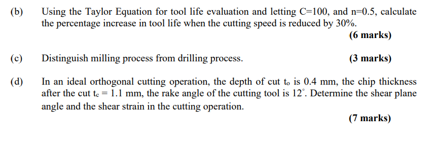 B Using The Taylor Equation For Tool Life Evaluation And Letting C 100 And N 0 5 Calculate The Percentage Increase I 1