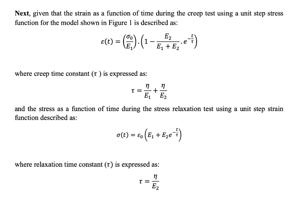 Next Given That The Strain As A Function Of Time During The Creep Test Using A Unit Step Stress Function For The Model 1