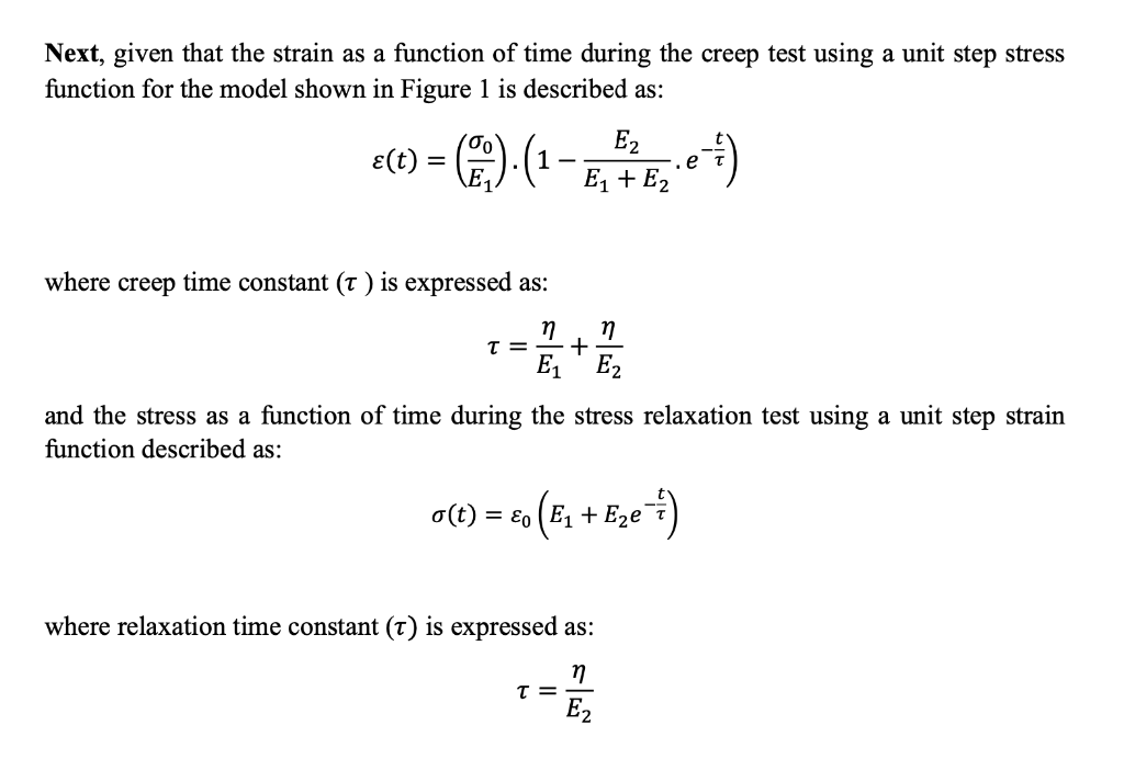 Next Given That The Strain As A Function Of Time During The Creep Test Using A Unit Step Stress Function For The Model 1