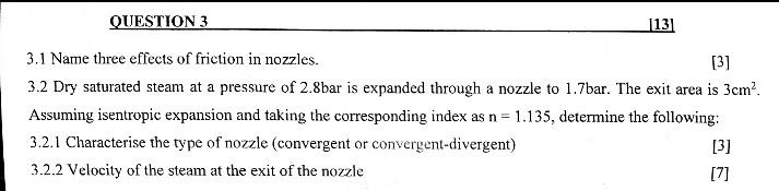 Question 3 1131 3 1 Name Three Effects Of Friction In Nozzles 31 3 2 Dry Saturated Steam At A Pressure Of 2 8bar Is Ex 1