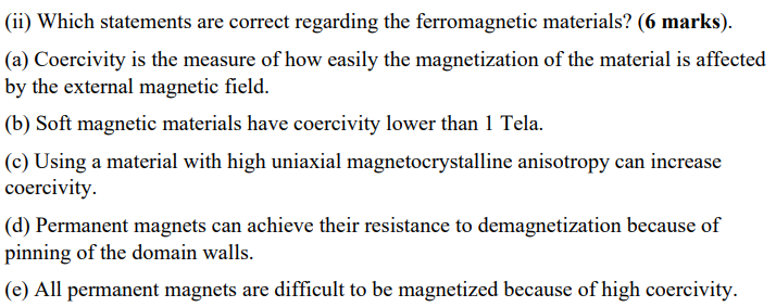Ii Which Statements Are Correct Regarding The Ferromagnetic Materials 6 Marks A Coercivity Is The Measure Of How 1