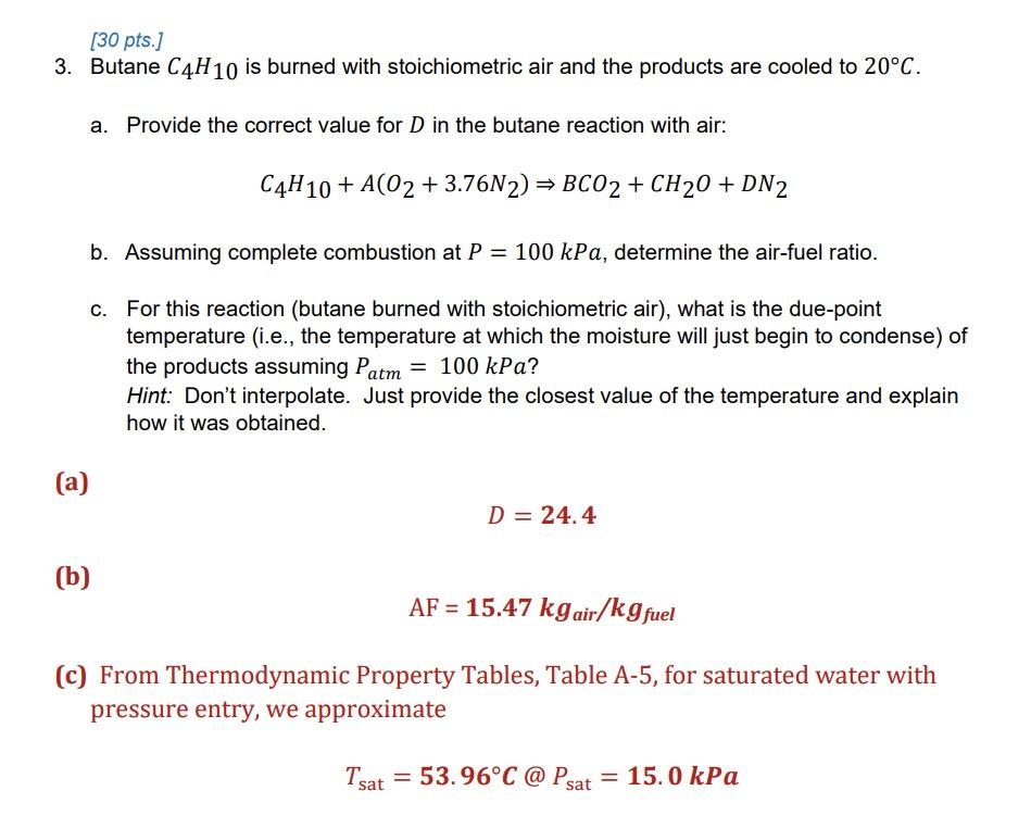 30 Pts 3 Butane C4h10 Is Burned With Stoichiometric Air And The Products Are Cooled To 20 C A Provide The Correct 1