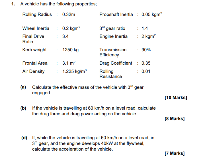 1 A Vehicle Has The Following Properties Rolling Radius 0 32m Propshaft Inertia 0 05 Kgm Wheel Inertia 0 2 Kgm 1