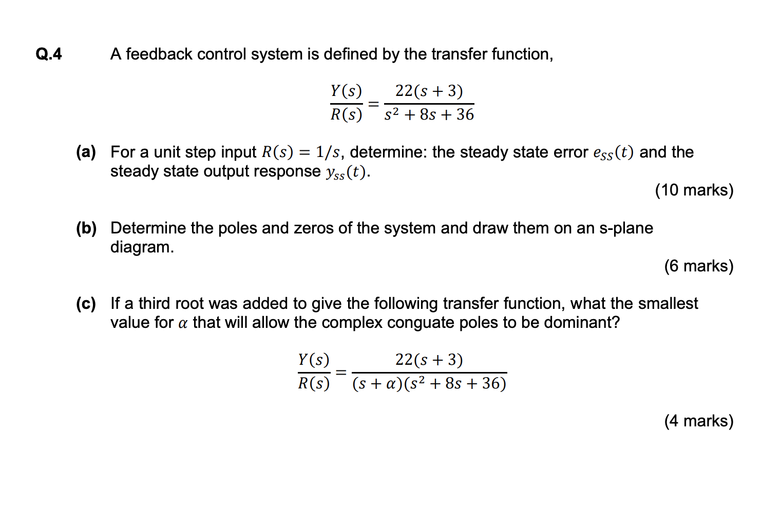 Q 4 A Feedback Control System Is Defined By The Transfer Function Y S 22 S 3 S2 8 36 R S A For A Unit St 1