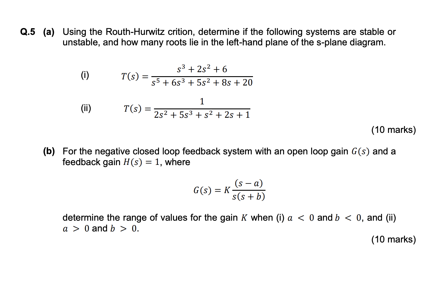 Q 5 A Using The Routh Hurwitz Crition Determine If The Following Systems Are Stable Or Unstable And How Many Roots L 1