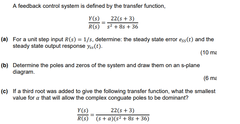 A Feedback Control System Is Defined By The Transfer Function Y S 22 S 3 R S 52 8s 36 A For A Unit Step Inp 1