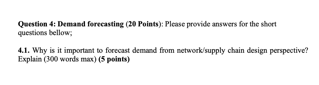 Question 4 Demand Forecasting 20 Points Please Provide Answers For The Short Questions Bellow 4 1 Why Is It Import 1