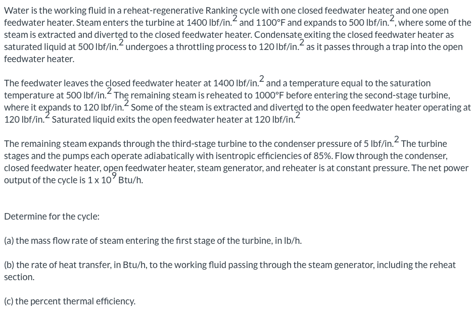 Water Is The Working Fluid In A Reheat Regenerative Ranking Cycle With One Closed Feedwater Heater And One Open Feedwate 1