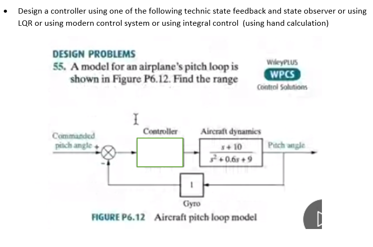 Design A Controller Using One Of The Following Technic State Feedback And State Observer Or Using Lqr Or Using Modern 1