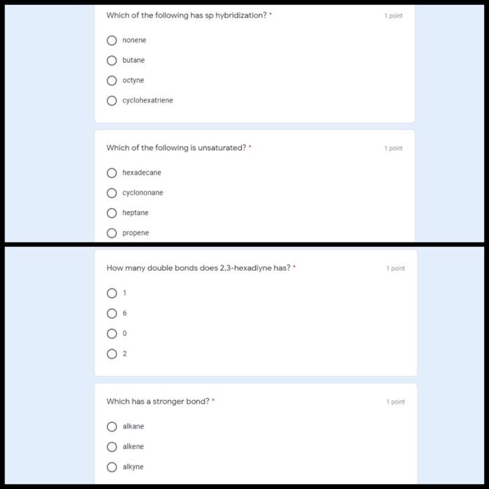 Which Of The Following Has Sp Hybridization 1 Point Nonene Butane Octyne Cyclohexatriene Which Of The Following Is Unsa 1