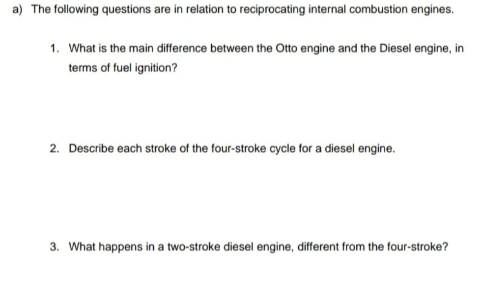 A The Following Questions Are In Relation To Reciprocating Internal Combustion Engines 1 What Is The Main Difference 1