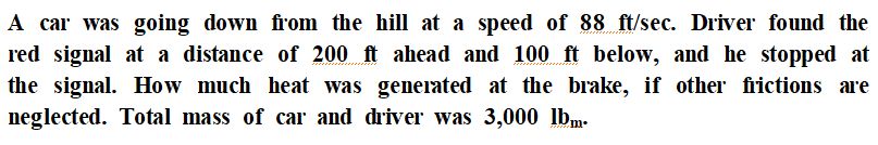 A Car Was Going Down From The Hill At A Speed Of 88 Ft Sec Driver Found The Red Signal At A Distance Of 200ft Ahe 1