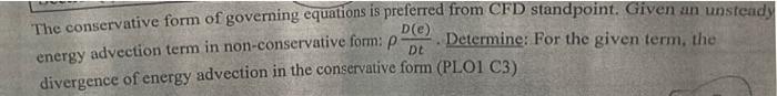 The Conservative Form Of Governing Equations Is Preferred From Cfd Standpoint Given An Unsteady Energy Advection Term I 1