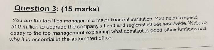Question 3 15 Marks You Are The Facilities Manager Of A Major Financial Institution You Need To Spend 50 Million To 1
