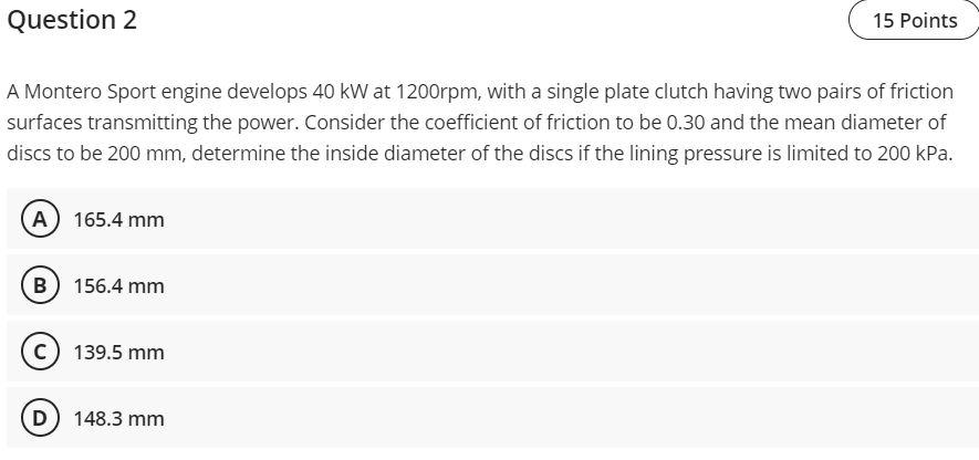Question 2 15 Points A Montero Sport Engine Develops 40 Kw At 1200rpm With A Single Plate Clutch Having Two Pairs Of Fr 1