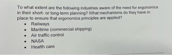 To What Extent Are The Following Industries Aware Of The Need For Ergonomics In Their Short Or Long Term Planning What 1
