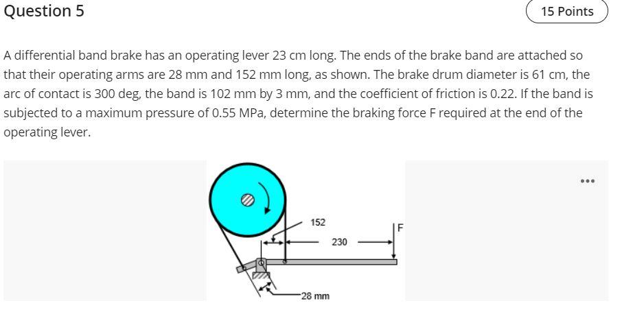 Question 5 15 Points A Differential Band Brake Has An Operating Lever 23 Cm Long The Ends Of The Brake Band Are Attache 1
