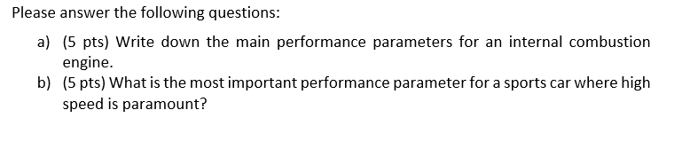 Please Answer The Following Questions A 5 Pts Write Down The Main Performance Parameters For An Internal Combustion 1