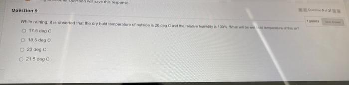 W Save This Response Question 9 Its While Raining Is Obserted That The Dry Build Temperature Of Outside Is 20 De And The 1
