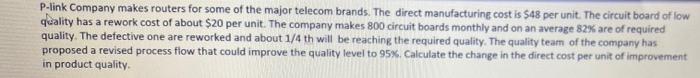P Link Company Makes Routers For Some Of The Major Telecom Brands The Direct Manufacturing Cost Is 48 Per Unit The Ci 1