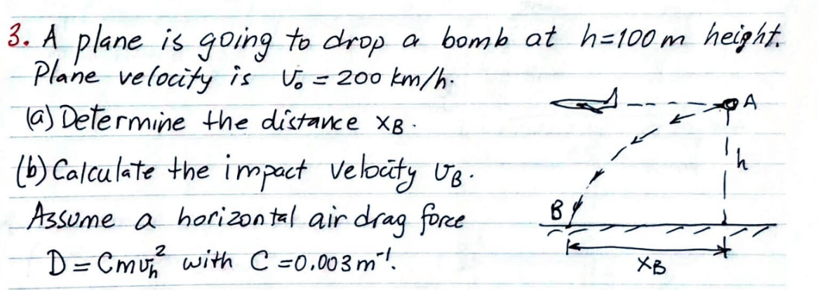 E Oa 3 A Plane Is Going To Drop A Bomb At H 100m Height Plane Velocity Is Vo 200 Km H A Determine The Distance X 1