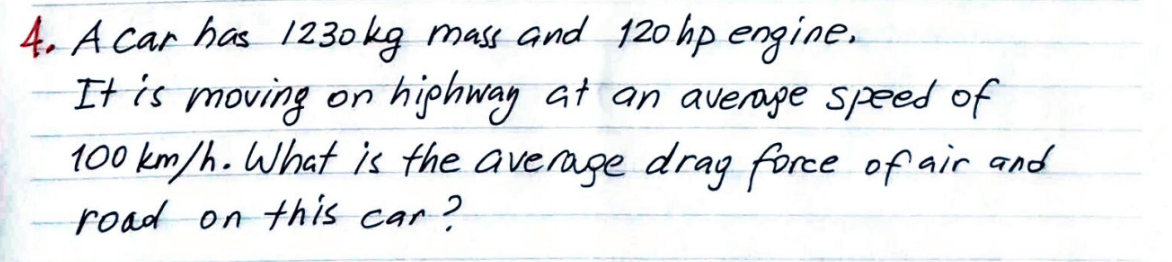It Is Moving On 4 A Car Has 1230 Kg Mass And 120 Hp Engine Hiphway At An Average Speed Of 100 Km H What Is The Averag 1