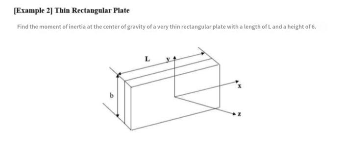 Example 2 Thin Rectangular Plate Find The Moment Of Inertia At The Center Of Gravity Of A Very Thin Rectangular Plate 1