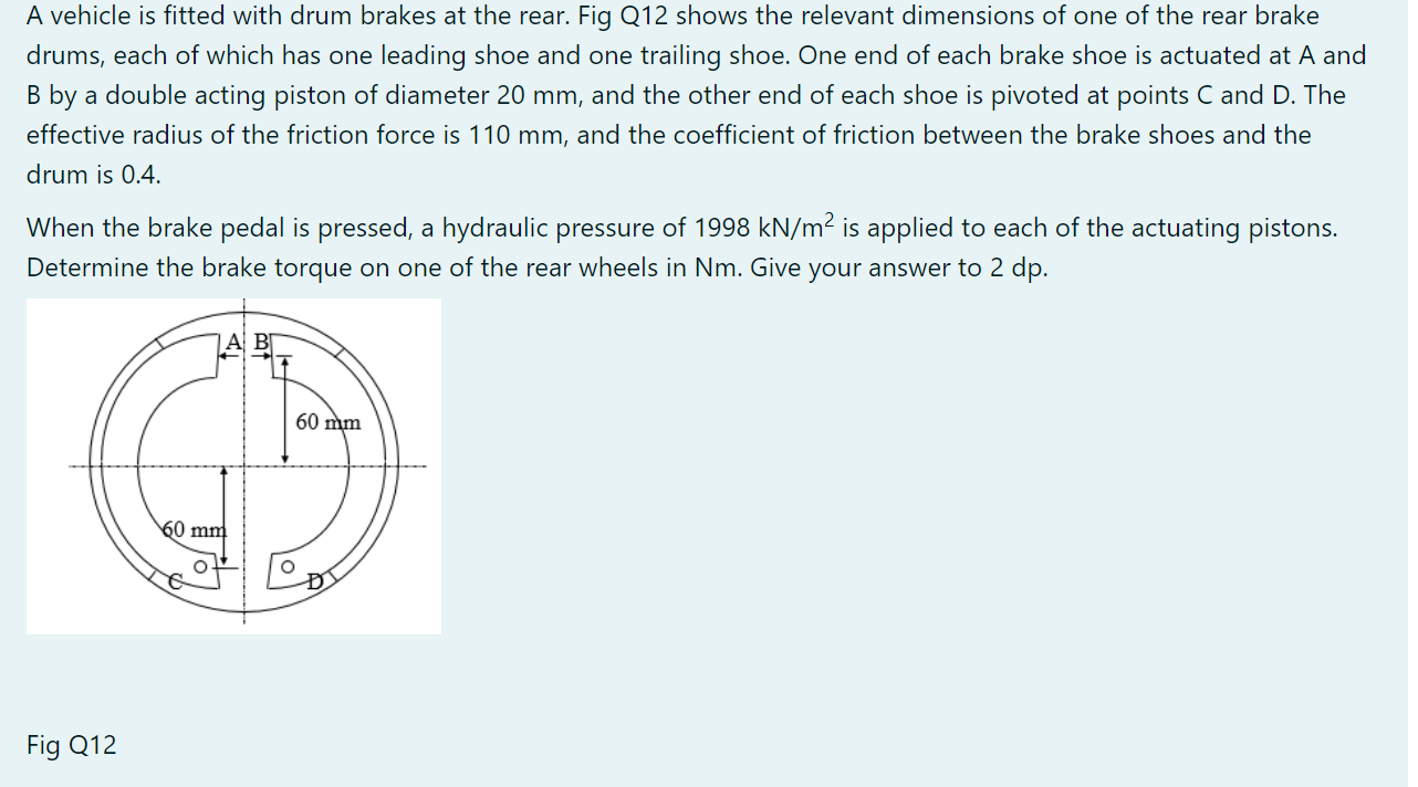 A Vehicle Is Fitted With Drum Brakes At The Rear Fig Q12 Shows The Relevant Dimensions Of One Of The Rear Brake Drums 1