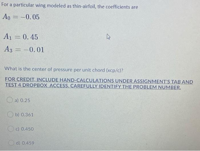 For A Particular Wing Modeled As Thin Airfoil The Coefficients Are Ao 0 05 W A1 0 45 A3 0 01 What Is The Center 1