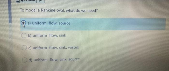 Lucie To Model A Rankine Oval What Do We Need A A Uniform Flow Source Ob Uniform Flow Sink C Uniform Flow Sink 1